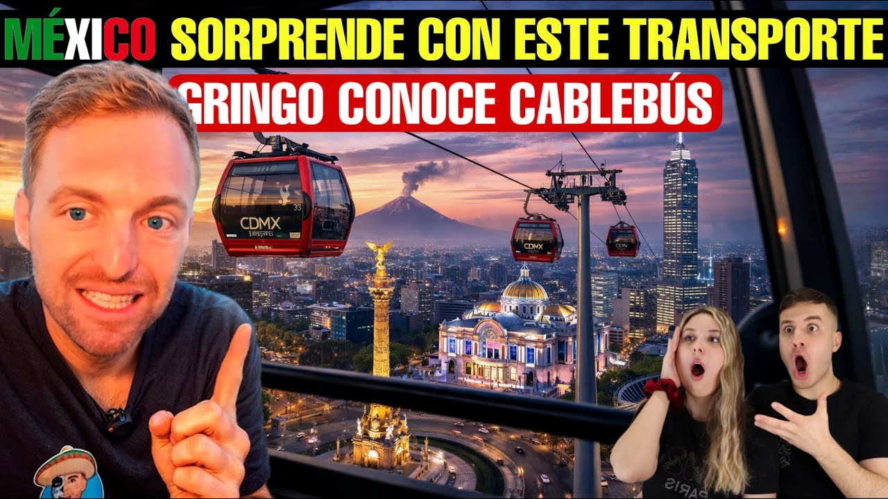 GRINGO SE SORPRENDE CON MEXICO AL DESCUBRIR QUE EXISTE CABLEBUS | MEXICANOS FELICES CON ESTE MEDIO