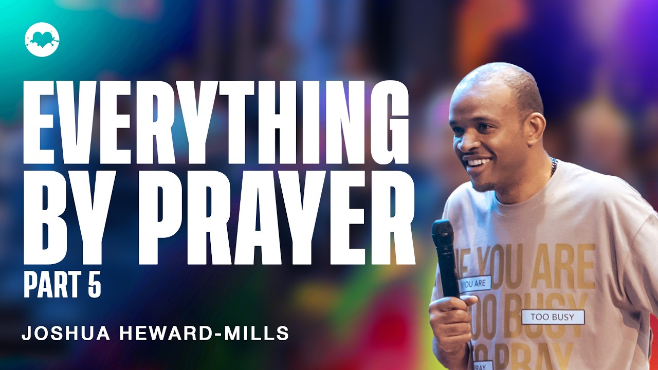 Everything By Prayer: If You're Too Busy To Pray, You're Too Busy | Joshua Heward-Mills