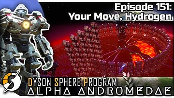 DYSON SPHERE PROGRAM — Alpha Andromedae 151 | Jan 2023 Update - Your Move, Hydrogen