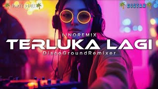 PARTY NIGHT 🌴 TERLUKA LAGI 🌴 Lino Remix - ( DGR ) Distan mix ‼️ #viraltiktok