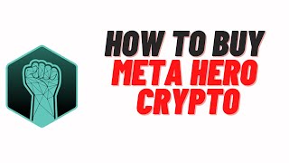 how to buy meta hero crypto, how to buy meta hero crypto token on trustwallet