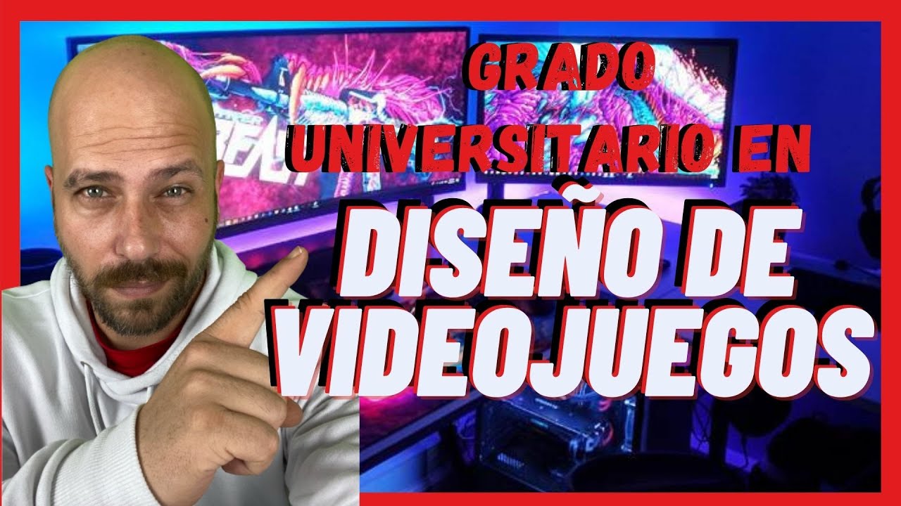 🎮 GRADO EN DISEÑO DE VIDEOJUEGOS I Carreras con FUTURO [2021]