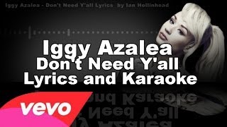 Iggy Azalea Don't Need Y'all Lyrics and Karaoke