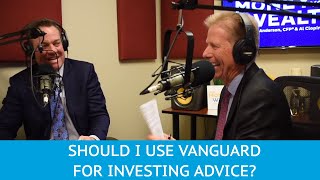 Should I Use Vanguard for Investing Advice? - YMYW podcast