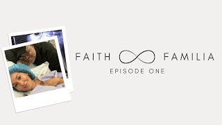 Faith and Familia: Episode One