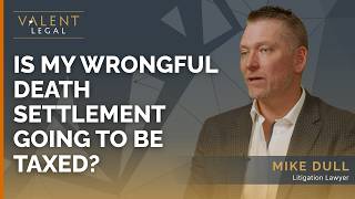 Is My Wrongful Death Settlement Going to Be Taxed? | Valent Legal