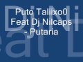 Puto taliixo0 feat dj nilcaps  putaria