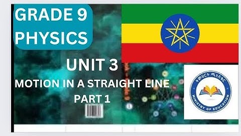 Grade 9 Physics Unit 3 Part1:New Curriculum: motion in a straight line