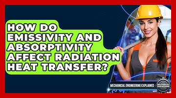 How Do Emissivity And Absorptivity Affect Radiation Heat Transfer?