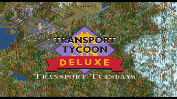 Transport Tuesdays: Transport Tycoon Deluxe - Part 1