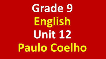 class 9 English/unit 12/Paulo Coelho/grade nine English