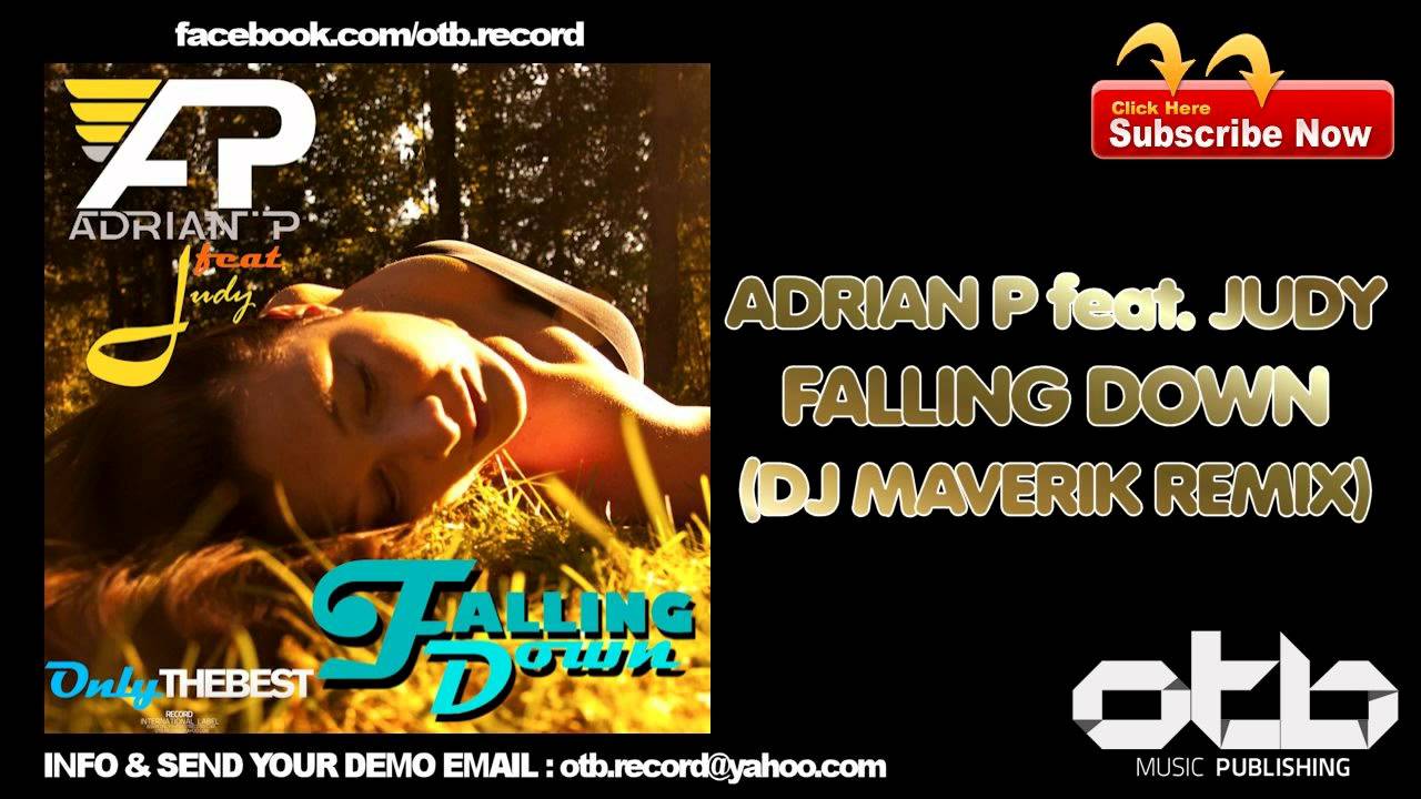 Adrian P - Falling Down feat. Judy (DJ Maverik Remix)