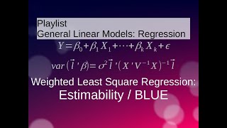 Weighted Least Squares Regression: Estimability / BLUE