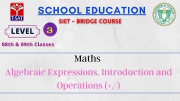 SIET Bridge Course || L3 ( VIII , IX ) | Maths – Algebraic Expressions, Introduction and Operations