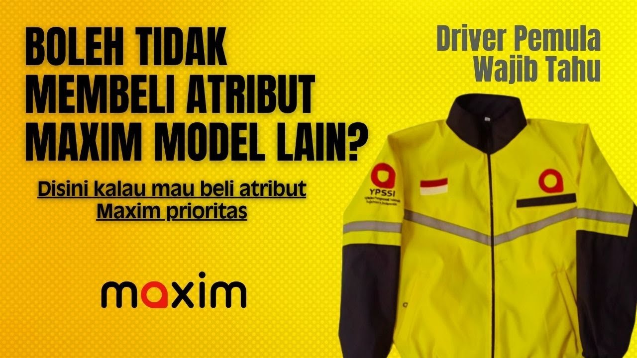 Dimana Membeli Atribut Maxim Prioritas Motor ǀ Tutorial Maxim Driver ...