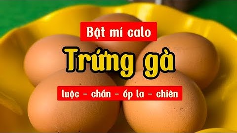 1 trứng ốp la bao nhiêu calo năm 2024