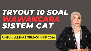 YUK TRYOUT 10 SOAL WAWANCARA PPPK 2024!! WAWANCARA PPPK 2024 SISTEM CAT! PG 24!!