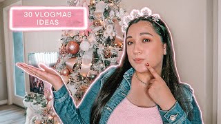 30 VLOGMAS VIDEO IDEAS 2021