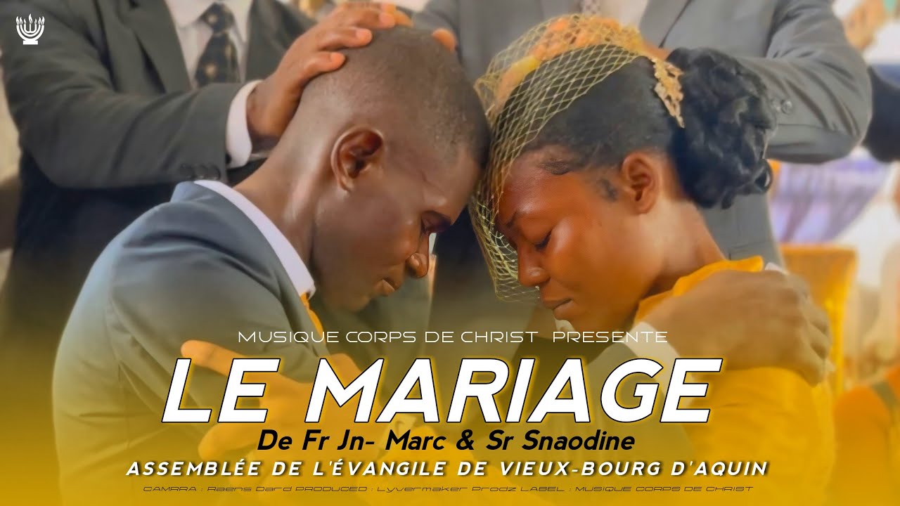 LE MARIAGE | De Fr Jn-Marc & Sr Snaodine | Assemblée De L’évangile De Vieux-Bourg D’aquin 