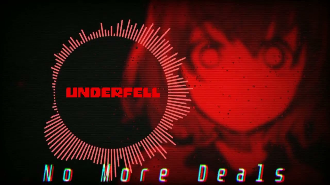 UNDERFELL - N.O M.O.R.E D.E.A.L.S [REMIX/ремикс]