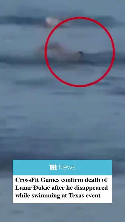 CrossFit Games confirm death of Lazar Đukić after he disappeared while swimming at Texas event