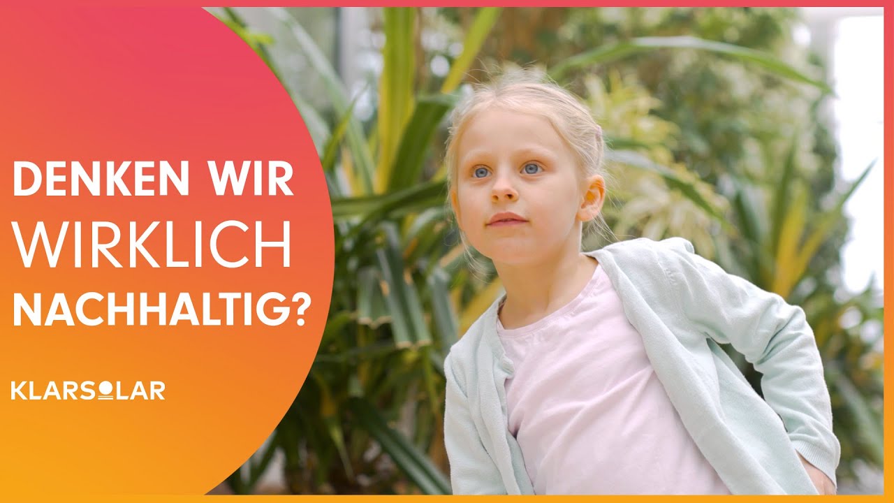 Wie nachhaltig sind wir wirklich? | Das Experiment | Klarsolar