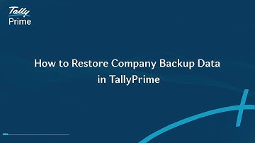 How to Restore Company Backup Data in TallyPrime | TallyHelp