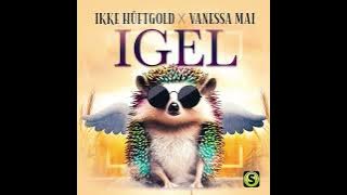 Ikke Hüftgold, Vanessa Mai - Igel