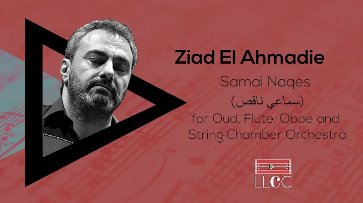 ZIAD EL AHMADIE | SAMA'I NAQES -   | LLCC PROJECT ...