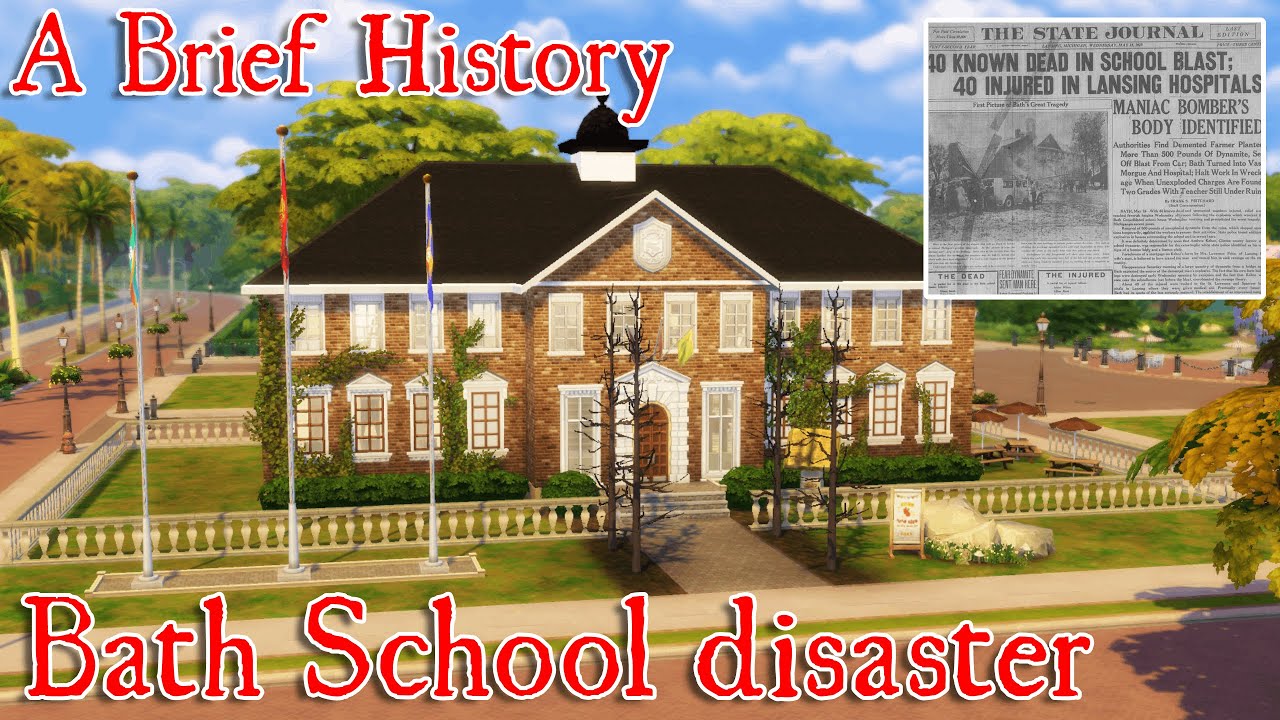 BATH SCHOOL DISASTER a brief history in the sims 4