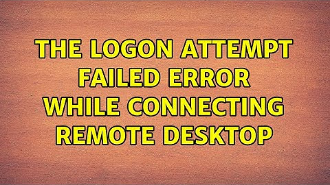 Lỗi remote the logon attempt failed windows 10 năm 2024