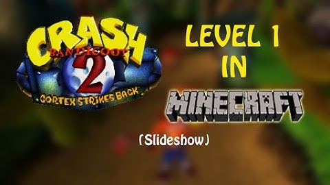 Crash Bandicoot 2 | Level 1 -Turtle Woods- in Minecraft (Slideshow)