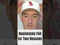 Most Businesses Fail for Only 2 Reasons