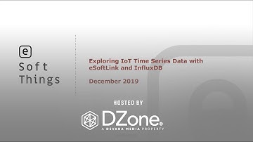 Exploring IoT Time Series Data | DZone.com Webinar