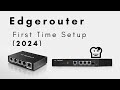 Ubiquiti Edgerouter First Time Setup 2024 