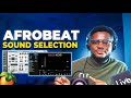 Afrobeat Sound Selection | Afrobeat Tutorial