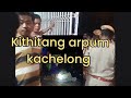 Kithitang arpum kachelong//Loh charli amen pen bang ahem kibidun//Lidiya Engtihensekpi