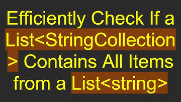 Efficiently Check If a List StringCollection  Contains All Items from a List string