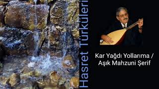 Kar Yağdı Yollarıma /Aşık Mahzuni Şerif
