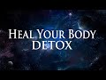 HEAL YOUR BODY: DETOX