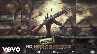 Medz Boss - No Media Badness (Battle Ground Riddim)