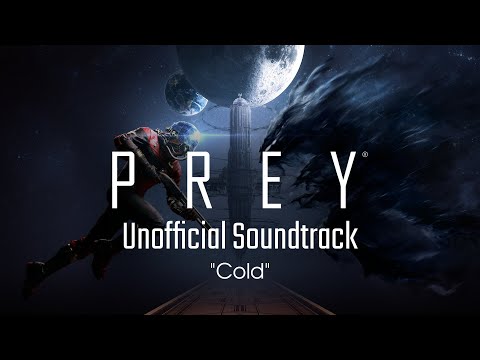 [Prey Soundtrack] Cold
