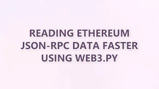 Reading Ethereum JSON-RPC data faster using web3.py