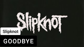 Slipknot - Goodbye (Lyrics Sub Español & Ingles)