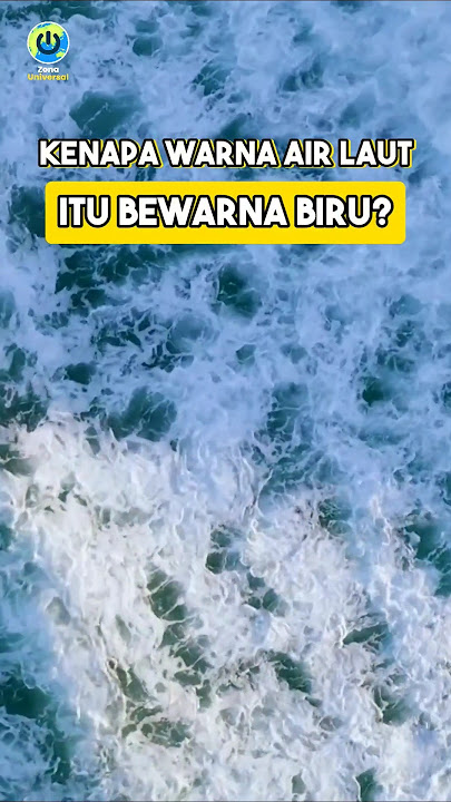 Kenapa Warna Air Laut Biru?