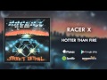 Racer X - Hotter Than Fire (Official Audio)