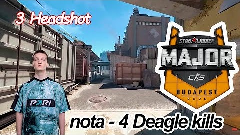 nota - 4 Deagle kills (3 HS) vs Ninjas in Pyjamas on StarLadder Budapest Major 2025