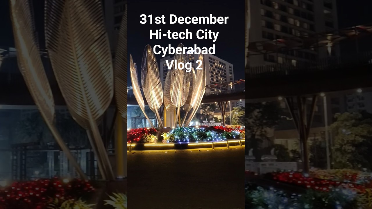 31st Night Vlog 2 - Cyberabad Hi-tech City 