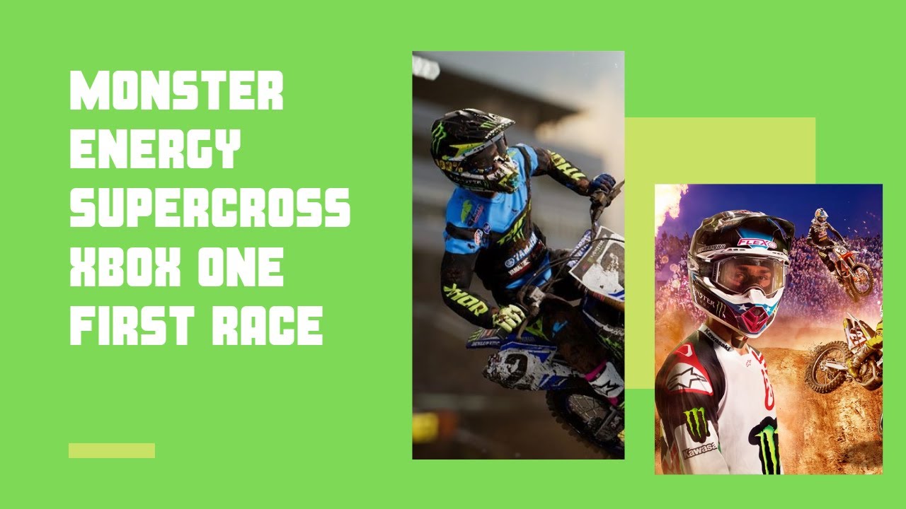 Monster Energy Supercross Xbox One First Race Gameplay The Gaming X