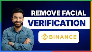 How to remove facial verification in Binance [FULL GUIDE]
